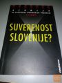 SUVERENOST SLOVENIJE ? 