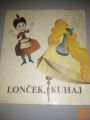 LONČEK , KUHAJ - J.K. ERBEN