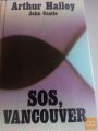 SOS , VANCOUVER - ARTHUR HAILEY